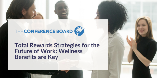 Total Rewards Strategies for the Future of Work: Wellness Benefits are Key